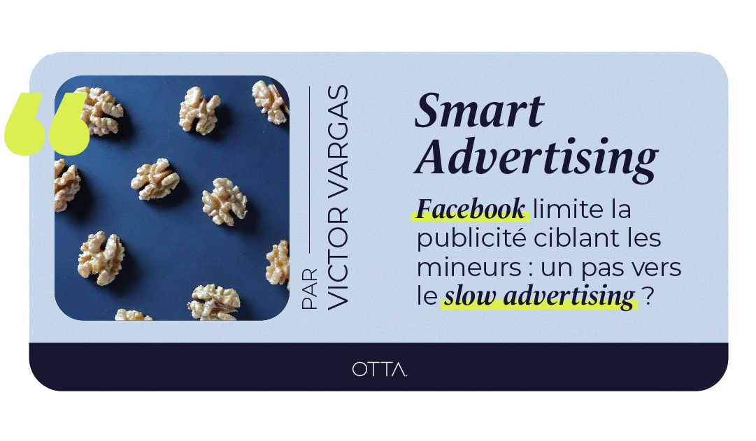 Facebook limite la publicité ciblant les mineurs : un pas vers le smart advertising ?