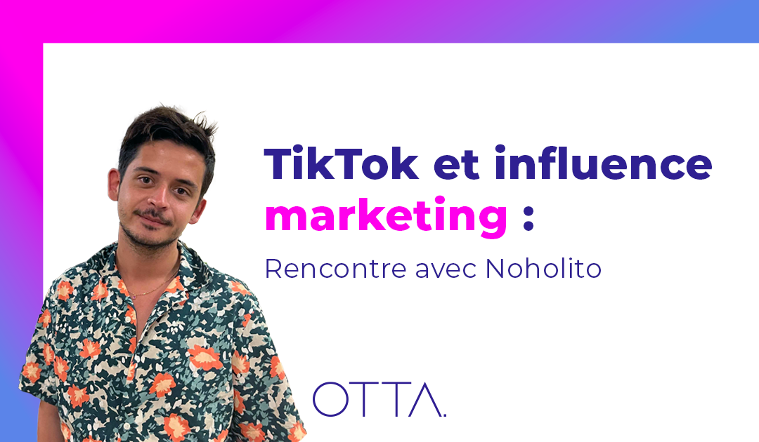 TikTok et influence marketing : rencontre avec Noholito