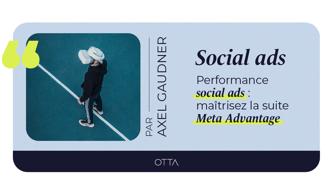 Performance social ads : maîtrisez la suite Meta Advantage+